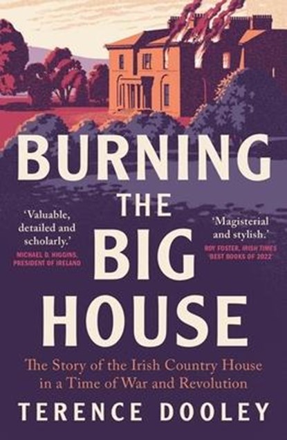 Burning the Big House, Terence Dooley - Paperback - 9780300270433