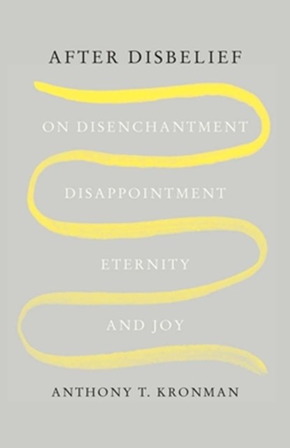 After Disbelief, Anthony T. Kronman - Paperback - 9780300271065