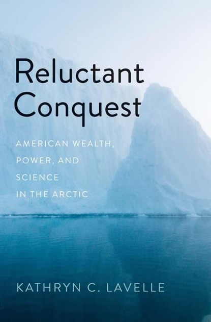 Reluctant Conquest, Kathryn C. Lavelle - Gebonden - 9780300272215