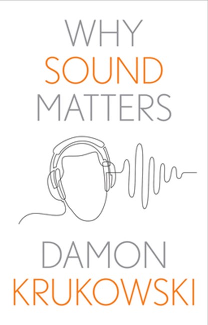 Why Sound Matters, Damon Krukowski - Gebonden - 9780300272246