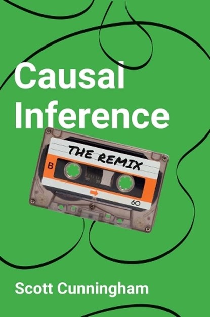 Causal Inference, Scott Cunningham - Paperback - 9780300272444