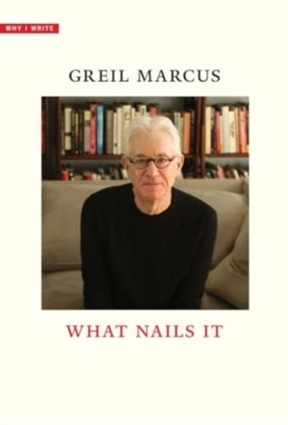 What Nails It, Greil Marcus - Gebonden - 9780300272451