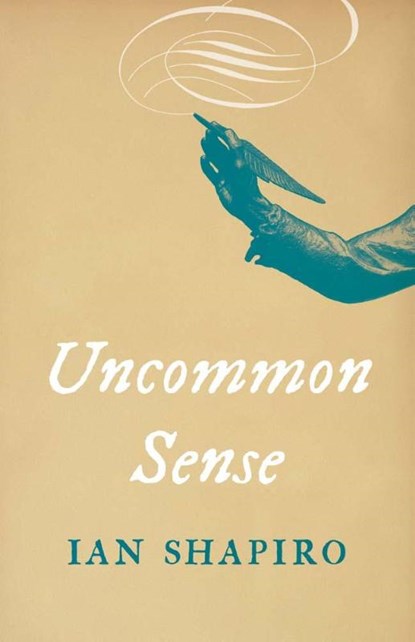 Uncommon Sense, Ian Shapiro - Paperback - 9780300272574