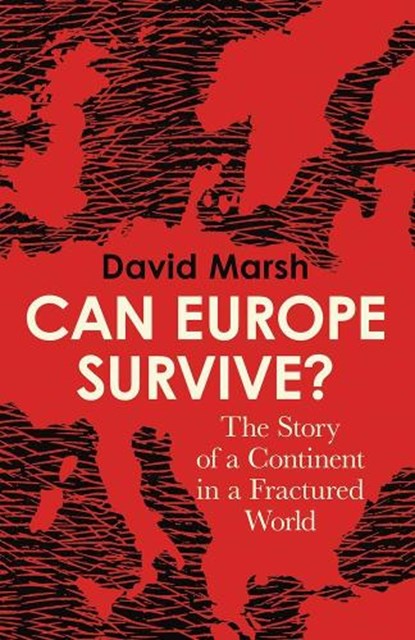 Can Europe Survive?, David Marsh - Gebonden - 9780300273007