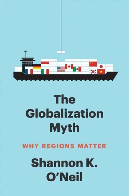 The Globalization Myth, Shannon K O'Neil - Paperback - 9780300274110