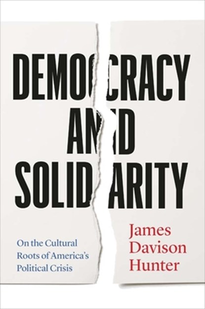 Democracy and Solidarity, James Davison Hunter - Gebonden - 9780300274370