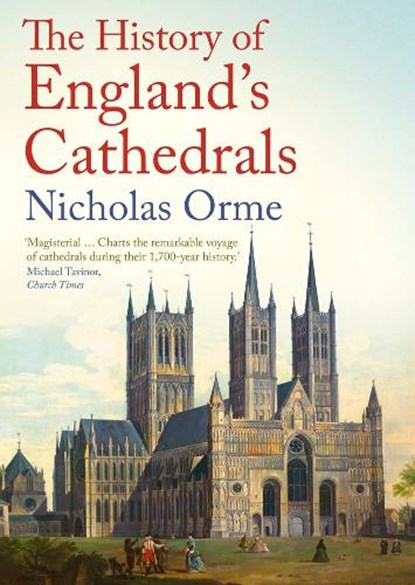 The History of England's Cathedrals, Nicholas Orme - Paperback - 9780300275483