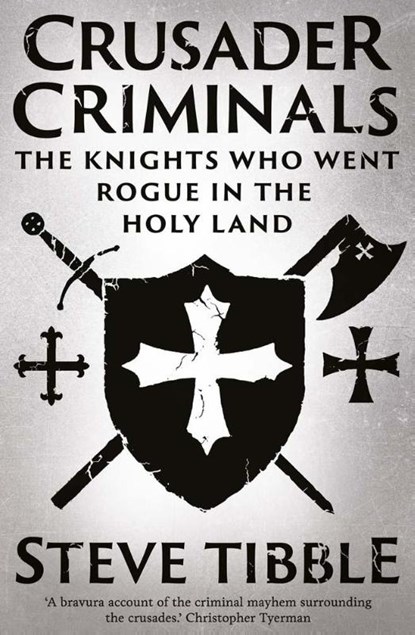 Crusader Criminals, Steve Tibble - Gebonden - 9780300276077