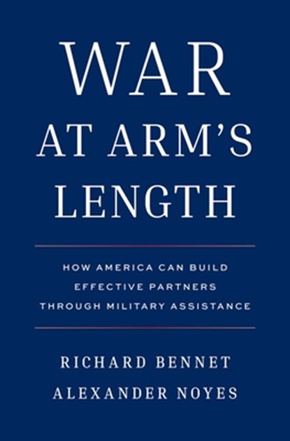 War at Arm's Length, Richard Bennet ; Alexander Noyes - Gebonden - 9780300278309