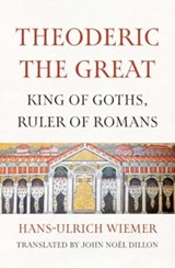 Theoderic the Great - Hans-Ulrich Wiemer - 9780300279917