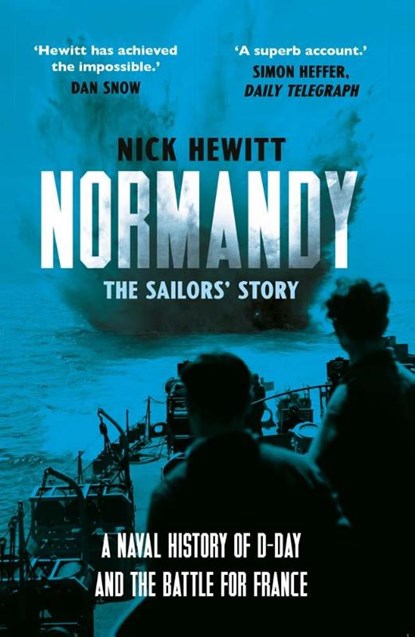 Normandy: the Sailors' Story, Nick Hewitt - Paperback - 9780300281095