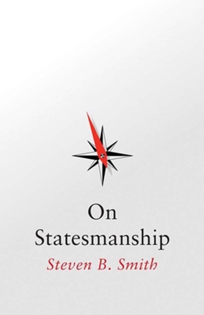 On Statesmanship, Steven B. Smith - Gebonden - 9780300281743