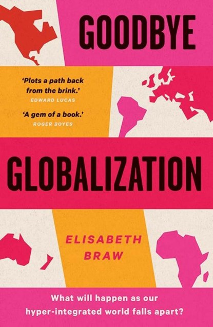 Goodbye Globalization, Elisabeth Braw - Paperback - 9780300282634