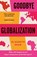 Goodbye Globalization, Elisabeth Braw - Paperback - 9780300282634
