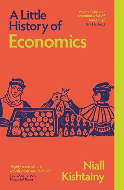 A Little History of Economics, Niall Kishtainy - Paperback - 9780300283242