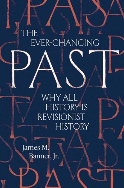 The Ever-Changing Past, James M. Banner - Paperback - 9780300283273