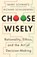 Choose Wisely, Barry Schwartz ; Richard Schuldenfrei - Gebonden - 9780300283990