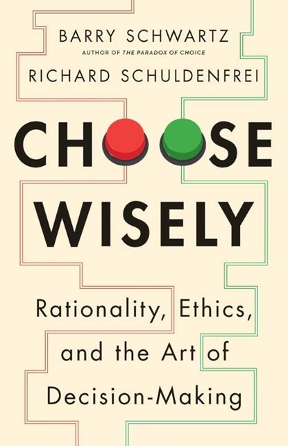 Choose Wisely, Barry Schwartz ; Richard Schuldenfrei - Gebonden - 9780300283990