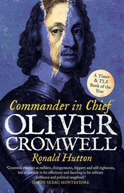 Oliver Cromwell: Commander in Chief, Ronald Hutton - Paperback - 9780300284256