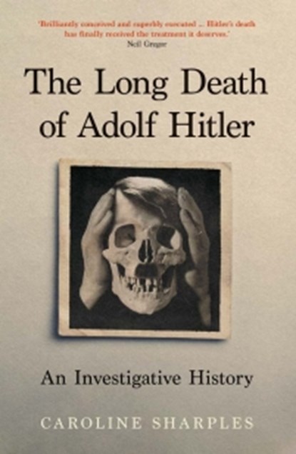 The Long Death of Adolf Hitler, Caroline Sharples - Gebonden - 9780300284911