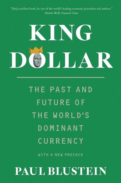 King Dollar, Paul Blustein - Paperback - 9780300288469
