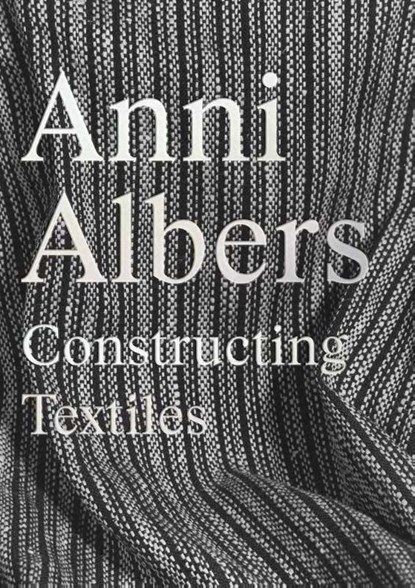 Anni Albers, Brenda Danilowitz ; Fabienne Eggelhofer ; Stella Rollig - Gebonden - 9780300289152