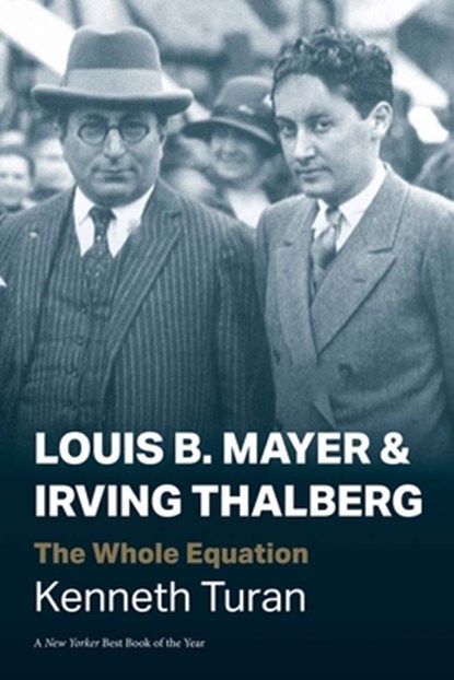 Louis B. Mayer and Irving Thalberg, Kenneth Turan - Paperback - 9780300292367