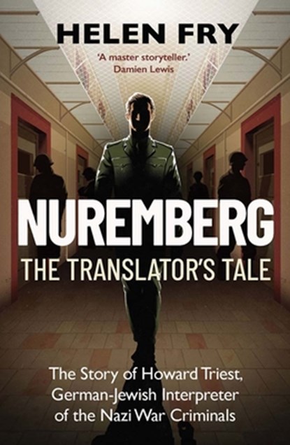 Nuremberg: The Translator's Tale, Helen Fry - Paperback - 9780300303568