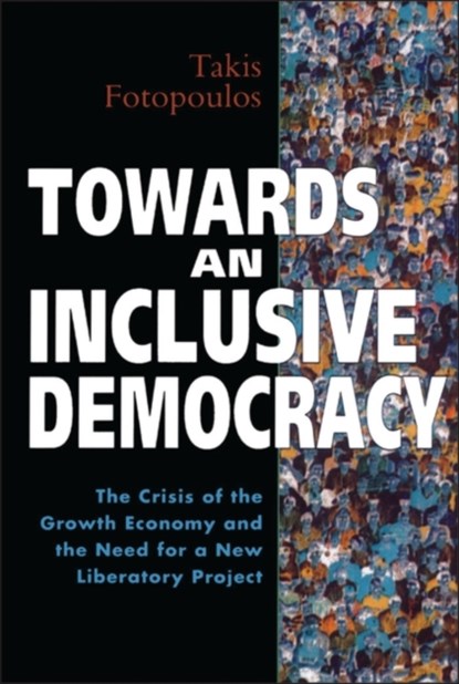 Towards an Inclusive Democracy, Takis Fotopoulos - Paperback - 9780304336289