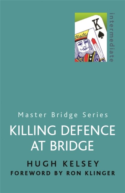Killing Defence At Bridge, Hugh Kelsey - Paperback - 9780304357772