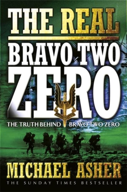 The Real Bravo Two Zero, Michael Asher - Paperback - 9780304365548