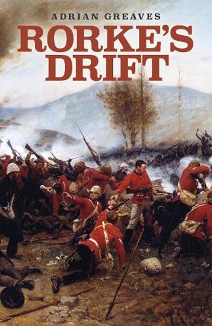 Rorke's Drift, Adrian Greaves - Paperback - 9780304366415