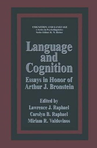 Language and Cognition: Essays in Honor of Arthur J. Bronstein (Environment, Development, and Public Policy), RAPHAEL,  Lawrence J. - Gebonden - 9780306414336