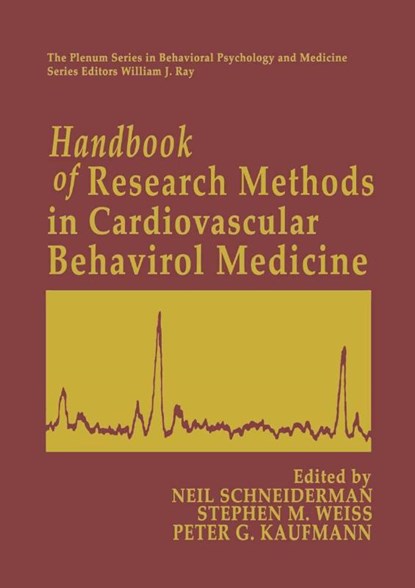 Handbook of Research Methods in Cardiovascular Behavioral Medicine, Neil Schneiderman ; Stephen M. Weiss ; Peter G. Kaufmann - Gebonden - 9780306429606