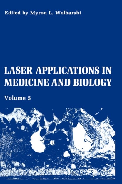 Laser Applications in Medicine and Biology, M.L. Wolbarsht - Gebonden - 9780306437533