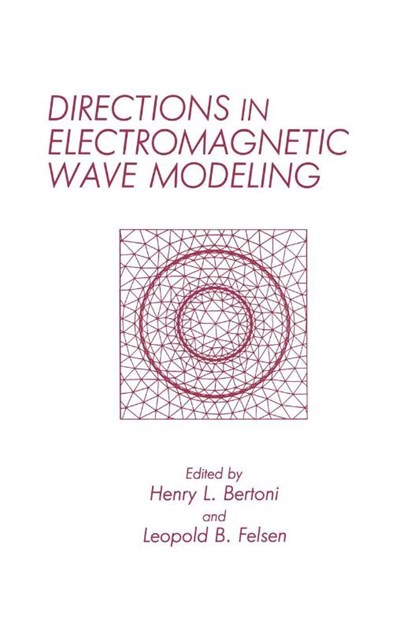 Directions in Electromagnetic Wave Modeling, H. Bertoni ; L.B. Felsen - Gebonden - 9780306440236