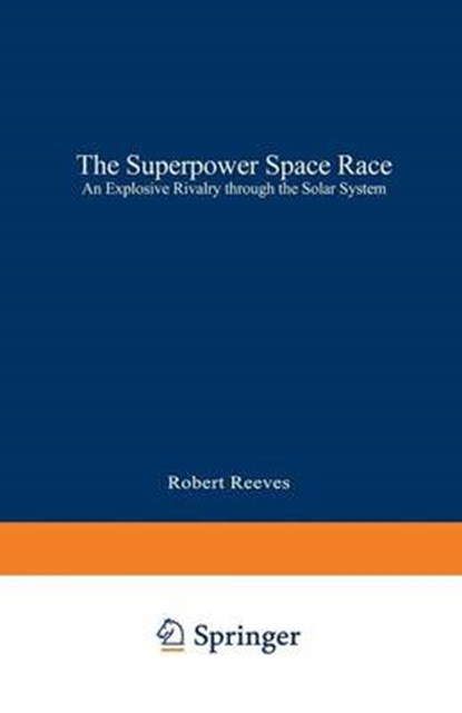 The Superpower Space Race, Robert Reeves - Paperback - 9780306447686