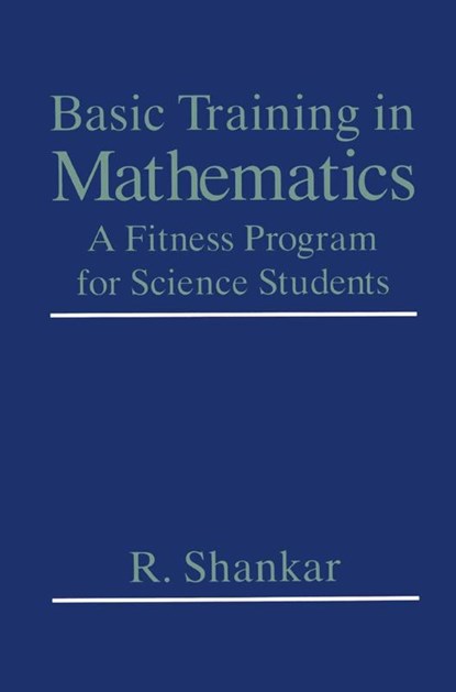 Basic Training in Mathematics, R. Shankar - Paperback - 9780306450365