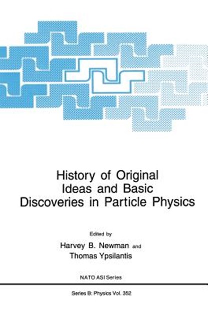History of Original Ideas and Basic Discoveries in Particle Physics, Newman - Gebonden - 9780306452178