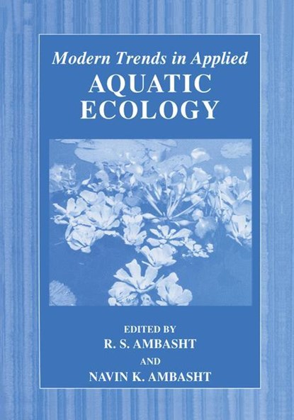 Modern Trends in Applied Aquatic Ecology, R.S. Ambasht ; Navin K. Ambasht - Gebonden - 9780306473340