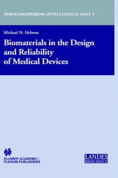 Biomaterials in the Design and Reliability of Medical Devices, HELMUS,  Michael Nevin - Gebonden - 9780306476907
