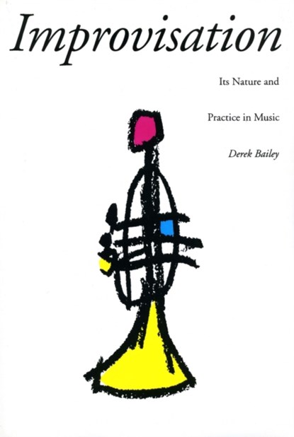 Improvisation, Derek Bailey - Paperback - 9780306805288