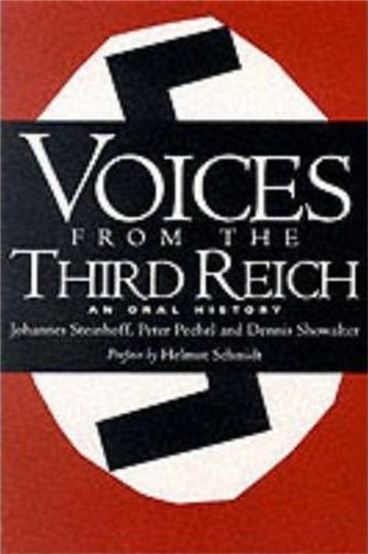 Voices From The Third Reich, Dennis Showalter ; Johannes Steinhoff ; Peter Pechel - Paperback - 9780306805943