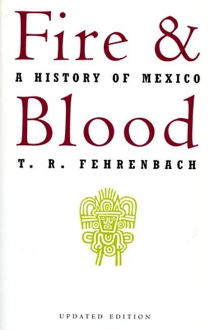 Fire And Blood, T. Fehrenbach - Paperback - 9780306806285