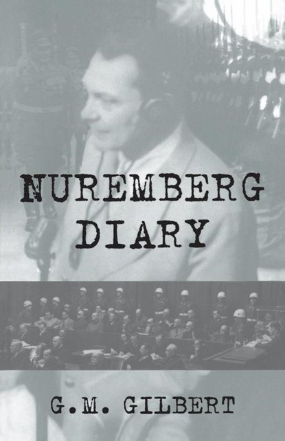 Nuremberg Diary, G. Gilbert - Paperback - 9780306806612