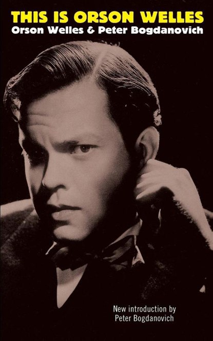 This Is Orson Welles, Jonathan Rosenbaum ; Orson Welles ; Peter Bogdanovich - Paperback - 9780306808340