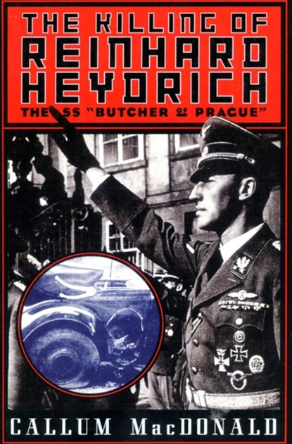 The Killing of Reinhard Heydrich, Callum Macdonald - Paperback - 9780306808609