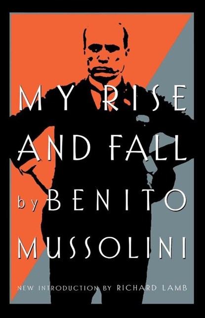 My Rise And Fall, Benito Mussolini - Paperback - 9780306808647