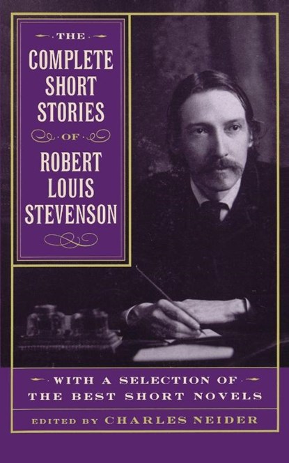 The Complete Short Stories Of Robert Louis Stevenson, Charles Neider ; Robert Stevenson Louis - Paperback - 9780306808821
