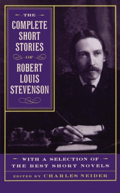 The Complete Short Stories Of Robert Louis Stevenson, Charles Neider ; Robert Stevenson - Paperback - 9780306808821